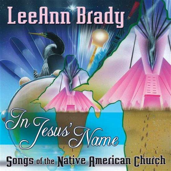 Cover for Leeann Brady · In Jesus Name - Songs Of The Native (CD) (2011)