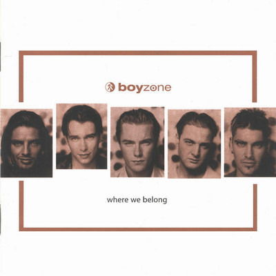 Where We Belong - Boyzone - Music - POLYDOR - 0731455755725 - October 4, 2005