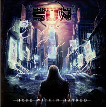 Hope Within Hatred - Shattered Sun - Musik - VICTORY - 0746105072725 - 16. April 2015