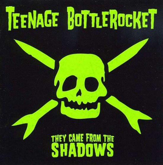 They Came From The Shadows - Teenage Bottlerocket - Musikk - FAT WRECK CHORDS - 0751097074725 - 17. september 2009