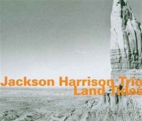 Jackson Harrison Trio / Jackson Harrison / Thomas Morgan / Dan Weiss / Weiss Dan · Land Tides (CD) (2017)