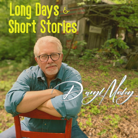 Daryl Mosley · Long Days & Short Stories (CD) (2024)