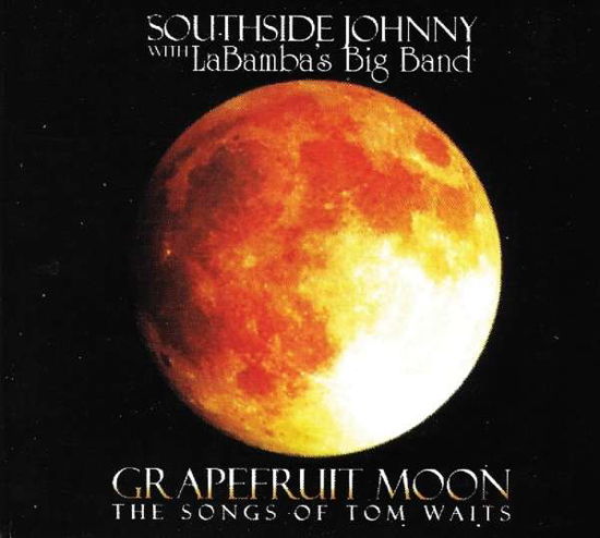 Cover for Southside Johnny · Grapefruit Moon: The Songs Of Tom Waits (CD) (2016)