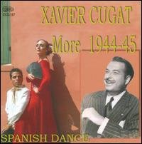 Cover for Xavier Cugat · More 1944-45 Spanish Dance (CD) (2014)
