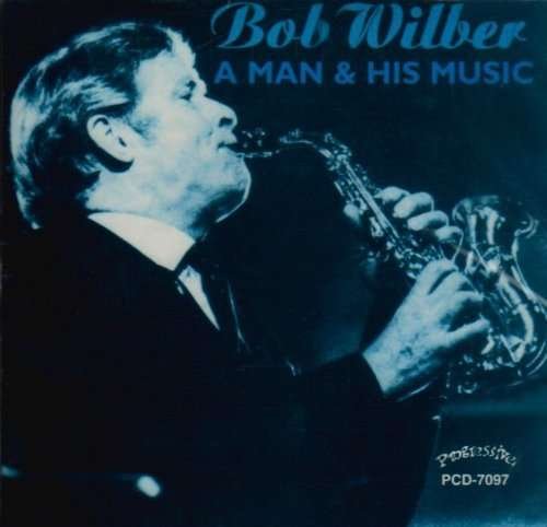 Cover for Bob Wilber · Man &amp; His Music (CD) (2014)