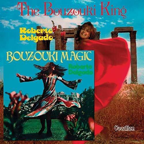 Bouzouki Magic & The Bouzouki King - Roberto Delgado - Musiikki - VOCALION - 0765387453725 - maanantai 1. joulukuuta 2014