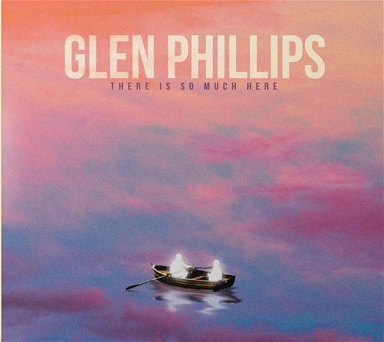 Cover for Glen Phillips · There is So Much Here (CD) (2022)