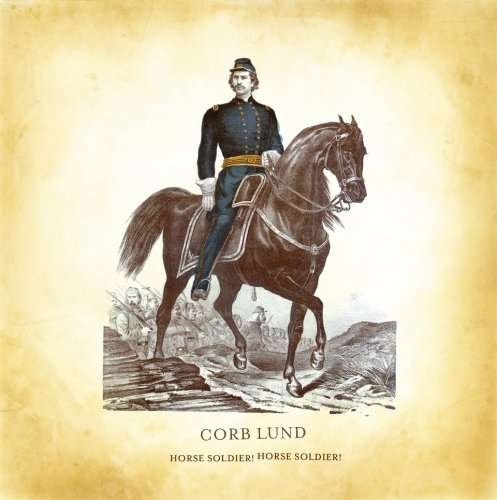 Cover for Corb Lund · Horse Soldier! Horse Soldier! (CD) (2007)
