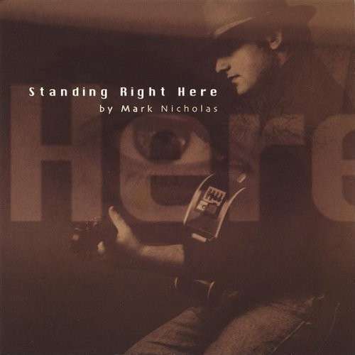 Cover for Mark Nicholas · Standing Right Here (CD) (2001)