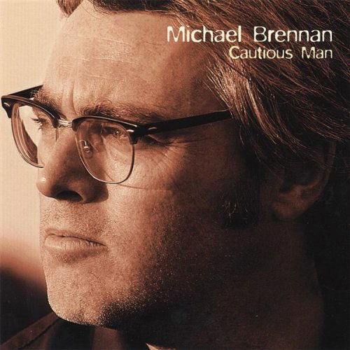 Cover for Michael Brennan · Cautious Man (CD) (2006)