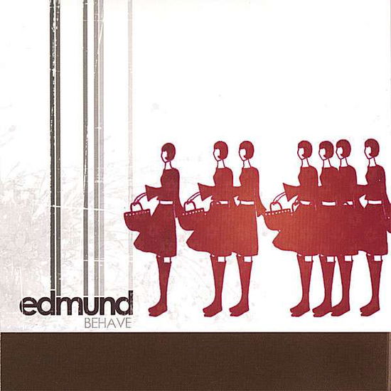 Behave - Edmund - Music - Edmund - 0778224220725 - November 14, 2006