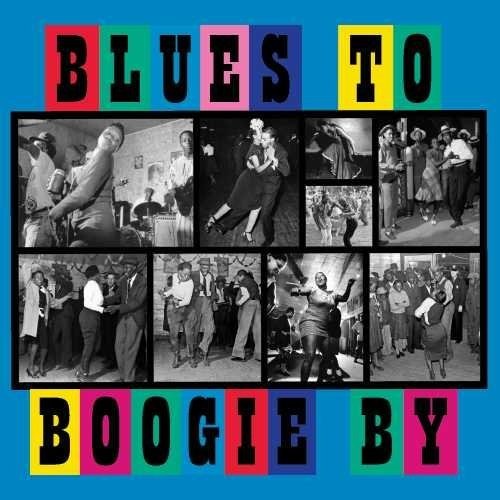 Cover for Blues To Boogie By (CD) (2016)