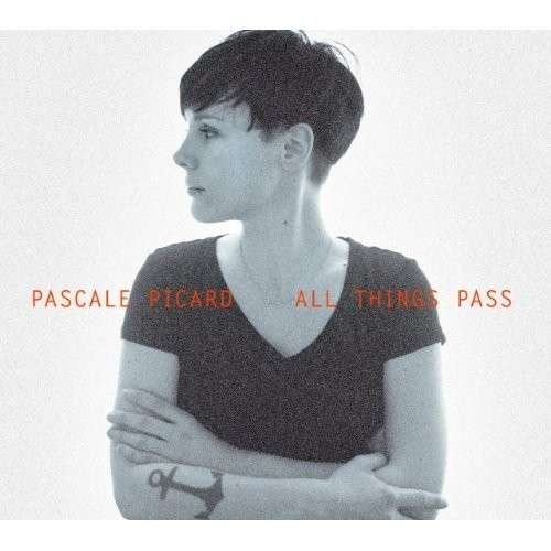 Cover for Pascale Picard · All Things Pass (CD) (2016)