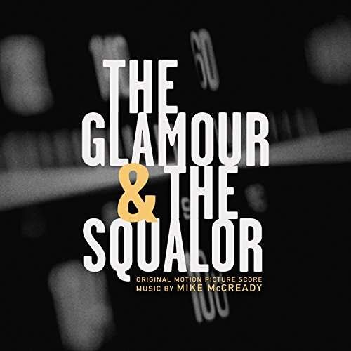 Cover for Mike Mccready · The Glamour &amp; the Squalor (Original Motion Picture Score) (CD) (2016)