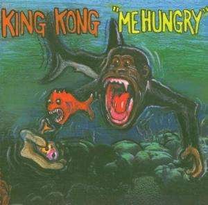 Cover for King Kong · Me Hungry (CD) (2005)