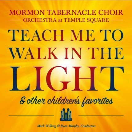 Cover for Mormon Tabernacle Choir · Teach Me to Walk in the Light: &amp; Other Favorite (CD) (2012)