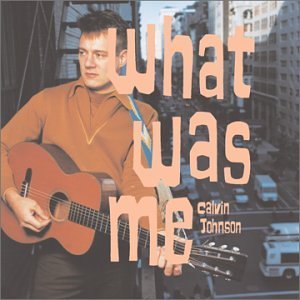 Cover for Calvin Johnson · What Was Me? (CD) (2002)