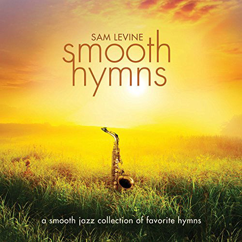 Smooth Hymns - Sam Levine - Music - GREEN HILL - 0792755607725 - November 6, 2015