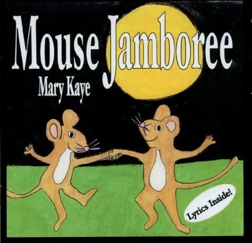 Mouse Jamboree - Mary Kaye - Música - Mary Kaye - 0793447211725 - 4 de janeiro de 2005