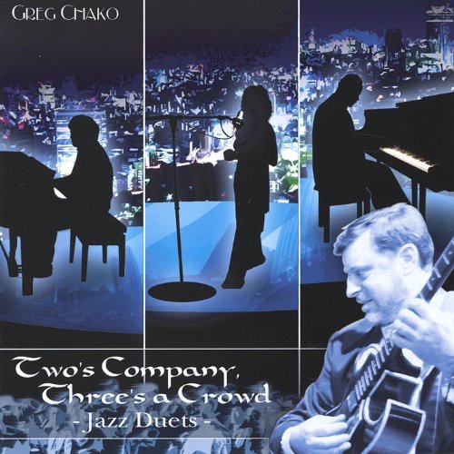 Cover for Greg Chako · Two's Company Three's a Crowd (CD) (2006)