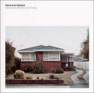 Tomorrow Will Be Like Today - Rand & Holland - Music - STAUBGOLD - 0801670022725 - February 2, 2004