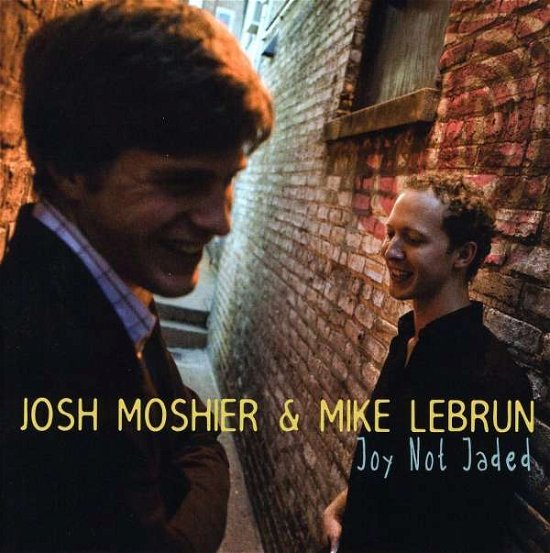 Cover for Moshier,josh / Lebrun,mike · Joy Not Jaded (CD) (2009)