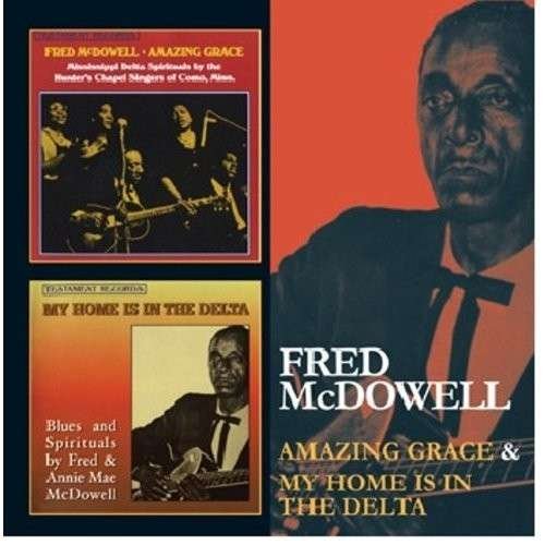 Cover for Fred Mcdowell · Amazing Grace/My Home Is In The Delta (CD) (2013)