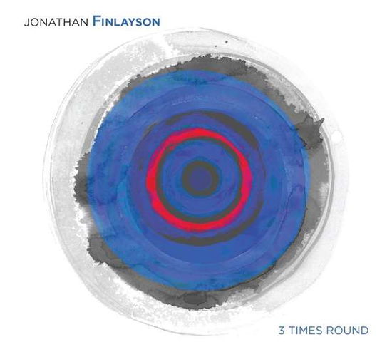 3 Times Round - Jonathan Finlayson - Musik - PI - 0808713007725 - 7. Februar 2019