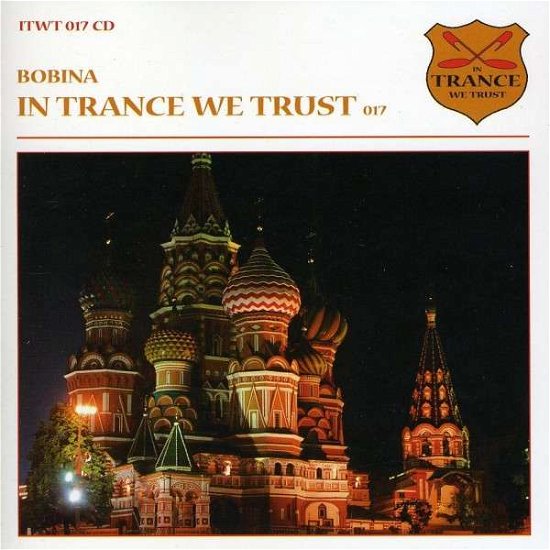 In Trance We Trust 17 - Bobina - Muziek - IN TRANCE WE TRUST - 0808798301725 - 5 april 2011