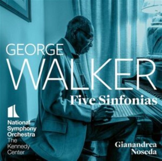 Cover for National Symphony Orchestra / Kennedy Center / Gianandrea Noseda / Aaron Goldman / Shana Oshiro / Demarcus Bolds / Daniel J. Smith · George Walker: Five Sinfonias (CD) (2023)