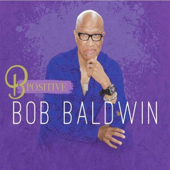 Cover for Bob Baldwin · B Postive (CD) (2023)