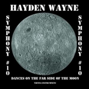 Cover for Hayden Wayne · Symphony #10-dances on the Far Side of the Moon (CD) (2023)