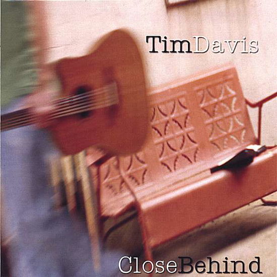 Cover for Tim Davis · Close Behind (CD) (2006)