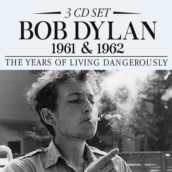 1961 & 1962: the Years of Living Dangerously - Bob Dylan - Musique - BROADCAST ARCHIVE - 0823564703725 - 12 mai 2023