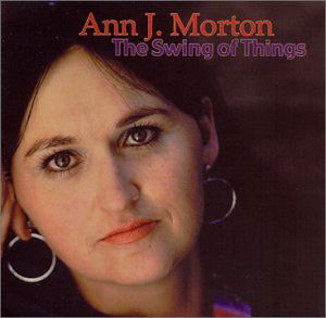 Swing of Things - Ann J Morton - Musiikki - CD Baby - 0824589002725 - tiistai 19. marraskuuta 2002