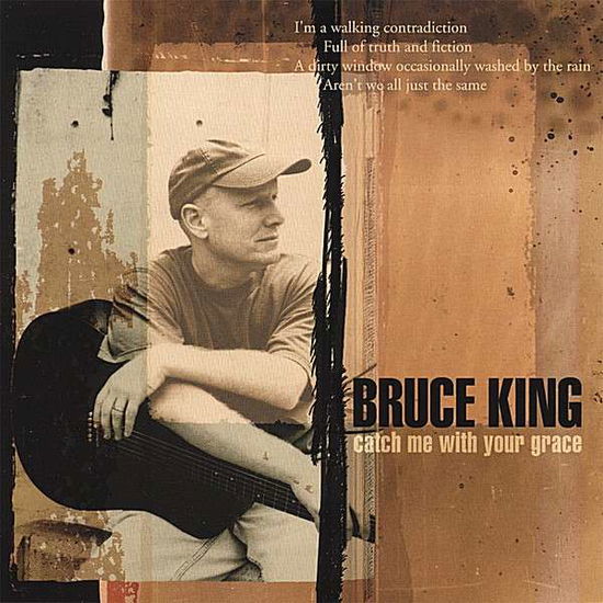 Cover for Bruce King · Catch Me with Your Grace (CD) (2007)