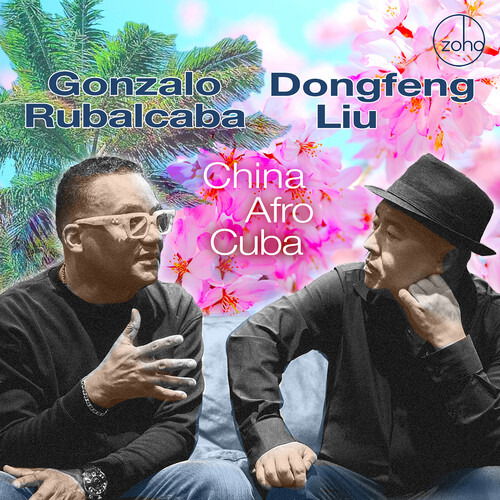 Gonzalo Rubalcaba & Dongfeng Liu · China Afro Cuba (CD) (2024)