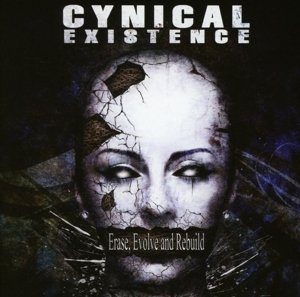 Cover for Cynical Existence · Erase, Evolve And Rebuild (CD) (2013)