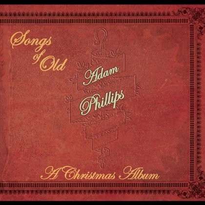 Songs of Old (A Christmas Album) - Adam Phillips - Music - Adam Phillips - 0884501637725 - December 6, 2011