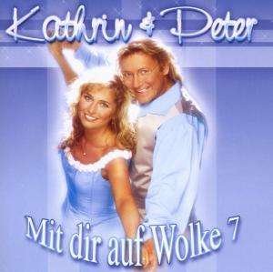 Cover for Kathrin &amp; Peter · Mit Dir Auf Wolke 7 (CD)