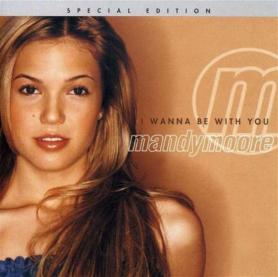 Cover for Mandy Moore · I Wanna Be with You [special Edition] (CD) [Enhanced edition] (2008)