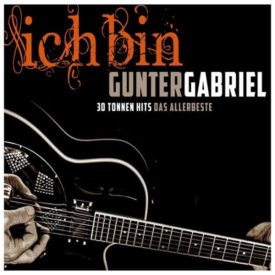 Ich Bin: Gunter Gabriel (Single Hit Collection) - Gunter Gabriel - Musik - HANSA - 0888751296725 - 15 januari 2016