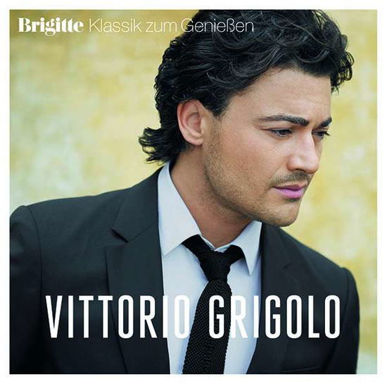 BRIGITTE KLASSIK ZUM GENIEßEN: VITTORIO GRIGOLO - Vittorio Grigolo - Musiikki - SONY CLASSIC - 0889854750725 - perjantai 22. syyskuuta 2017