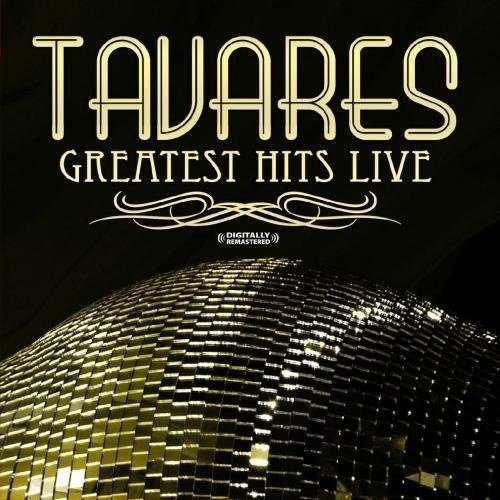 Cover for Tavares · Greatest Hits - Live-Tavares (CD) [Remastered edition] (2012)