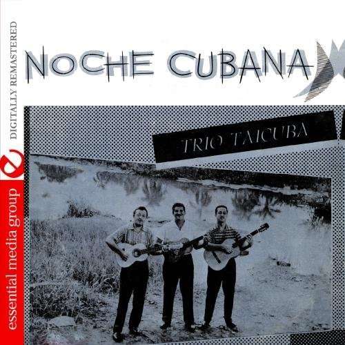 Cover for Trio Taicuba · Noche Cubana-Trio Taicuba (CD) [Remastered edition] (2011)