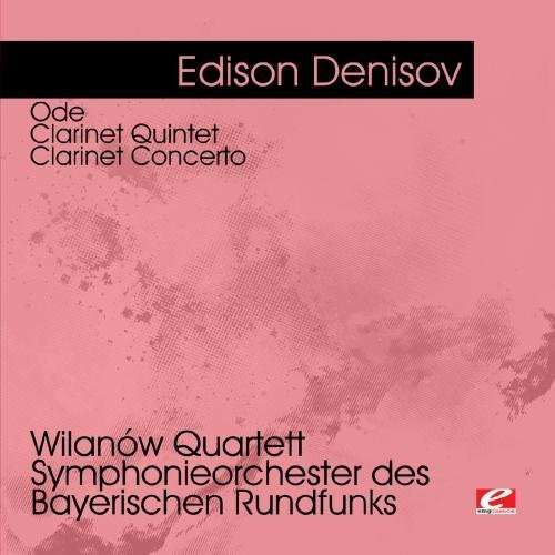 Denisov: Ode - Clarinet Quintet - Clarinet-Denisov - Edison Denisov - Music - Emg Classical - 0894231399725 - August 8, 2012