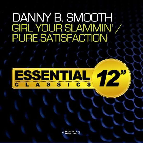 Cover for Danny B Smooth · Girl Your Slammin / Pure Satisfaction-Smooth,Danny (CD) [EP edition] (2014)