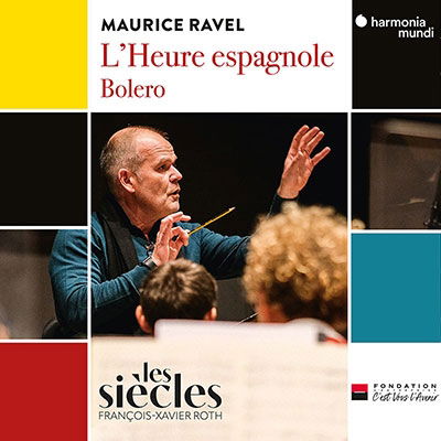 Ravel: LHeure Espagnole - Bolero - Isabelle Druet / Julien Behr / Loic Felix / Thomas Dolie - Música - HARMONIA MUNDI - 3149020946725 - 16 de junho de 2023