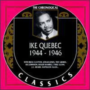 1944-1946 - Ike Quebec - Muziek - CHRON - 3307517095725 - 25 november 1997