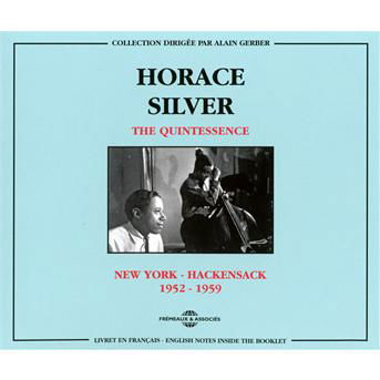 Quintessence: New York - Hackensack 1952-1959 - Horace Silver - Musik - FREMEAUX & ASSOCIES - 3448960228725 - 2012